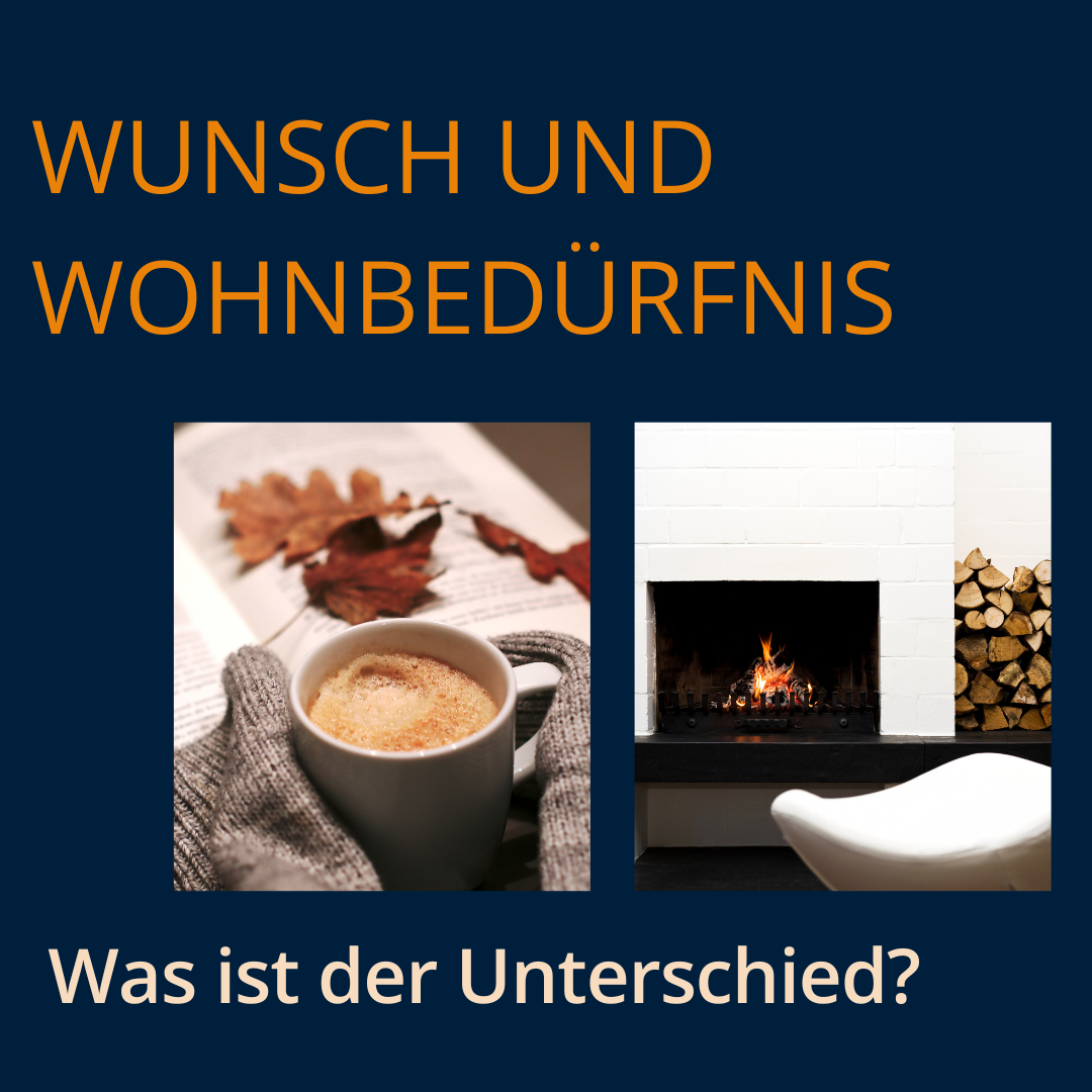 Wunsch und Wohnbedürfnis – Der Unterschied